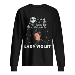 All I Want For Christmas Is Lady Violet Crawley Downton Abbey shirt