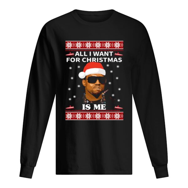 All I Want For Christmas Is Me Kanye West shirt