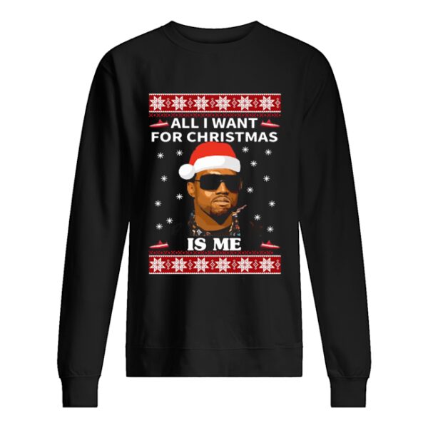 All I Want For Christmas Is Me Kanye West shirt