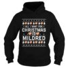 All I Want For Christmas Is Mildred Ugly shirt