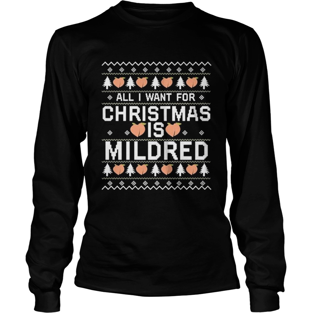All I Want For Christmas Is Mildred Ugly shirt All I Want For Christmas Is Mildred Ugly shirt