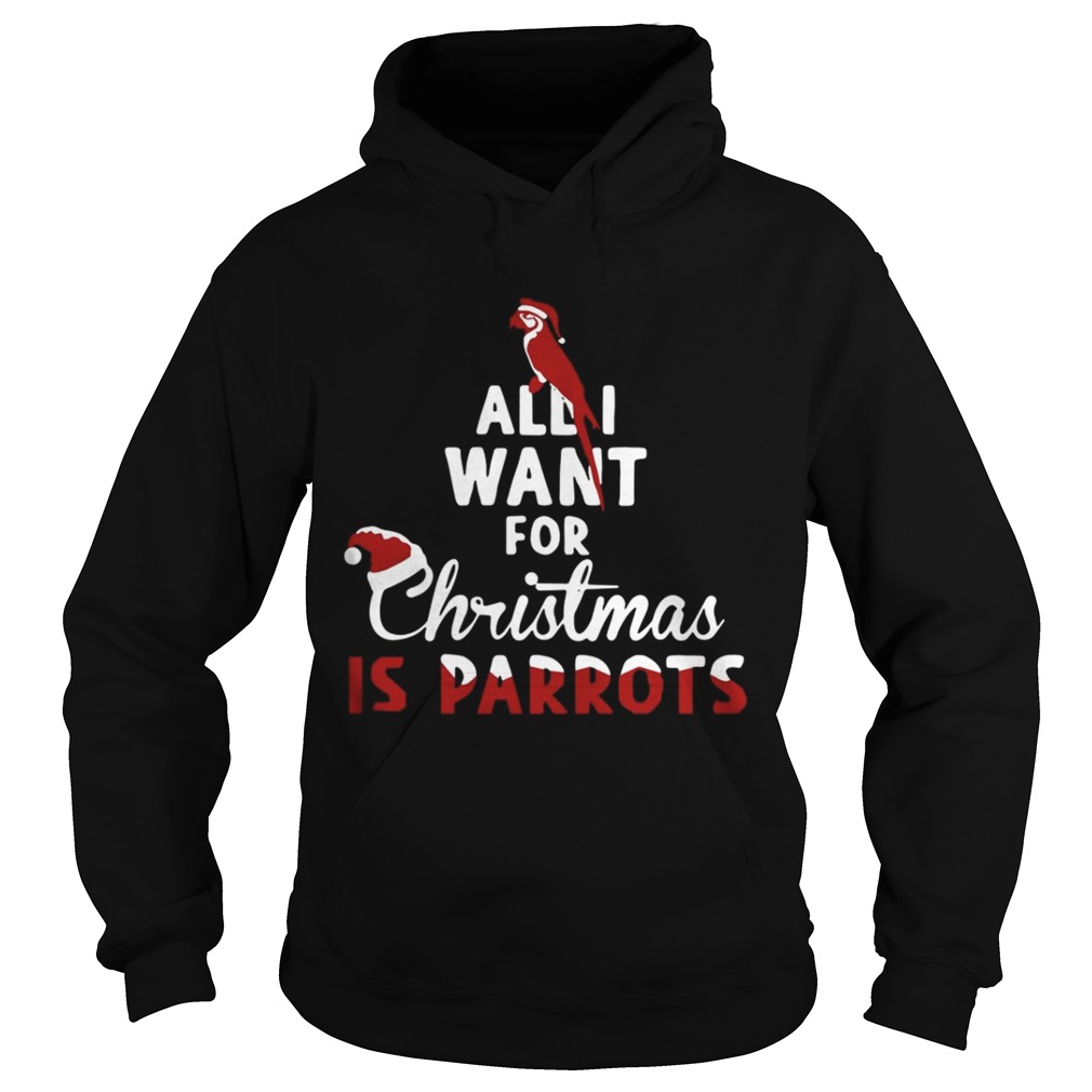 All I Want For Christmas Is Parrots Shirt All I Want For Christmas Is Parrots Shirt