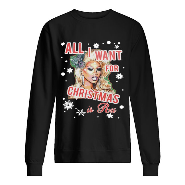All I Want For Christmas Is Ru shirt All I Want For Christmas Is Ru shirt