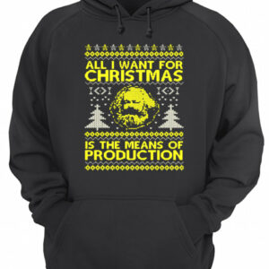 All I Want For Christmas Is The Means Of Production Ugly Christmas Shirt 3