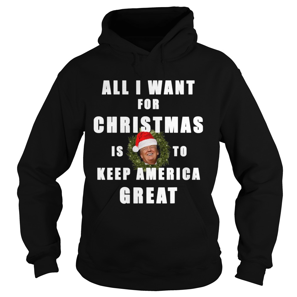 All I Want For Christmas Is To Keep America Great Trump Wear Santa Hat shirt All I Want For Christmas Is To Keep America Great Trump Wear Santa Hat shirt