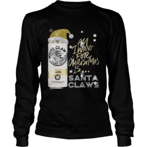 All I Want For Christmas Is White Claw Mango shirt