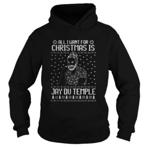 All I want for Christmas is Jay Du Temple ugly Christmas shirt