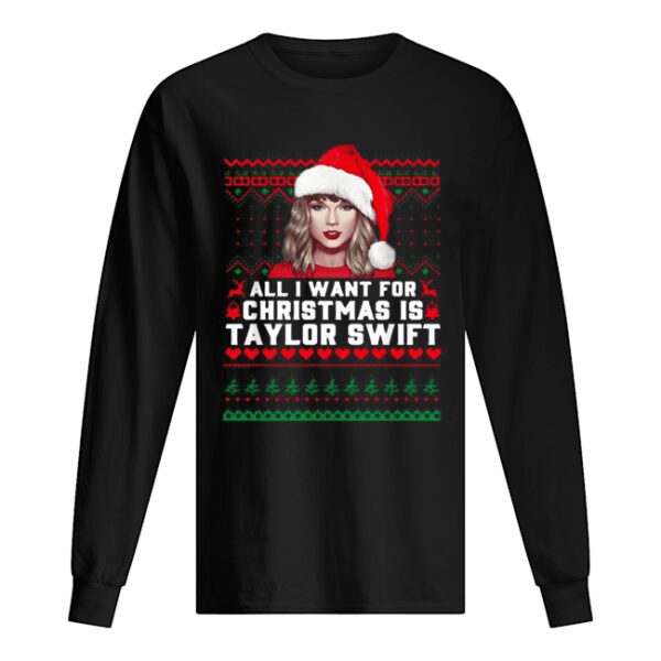 All I want for Christmas is Taylor Swift Ugly shirt