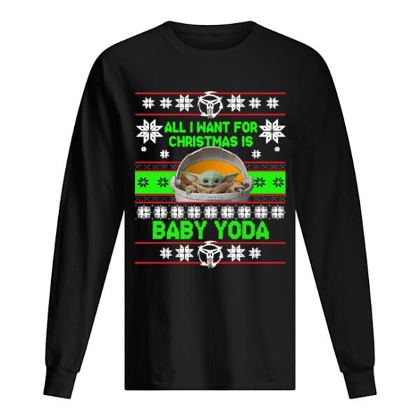 All I want for christmas is Baby Yoda Ugly Christmas shirt