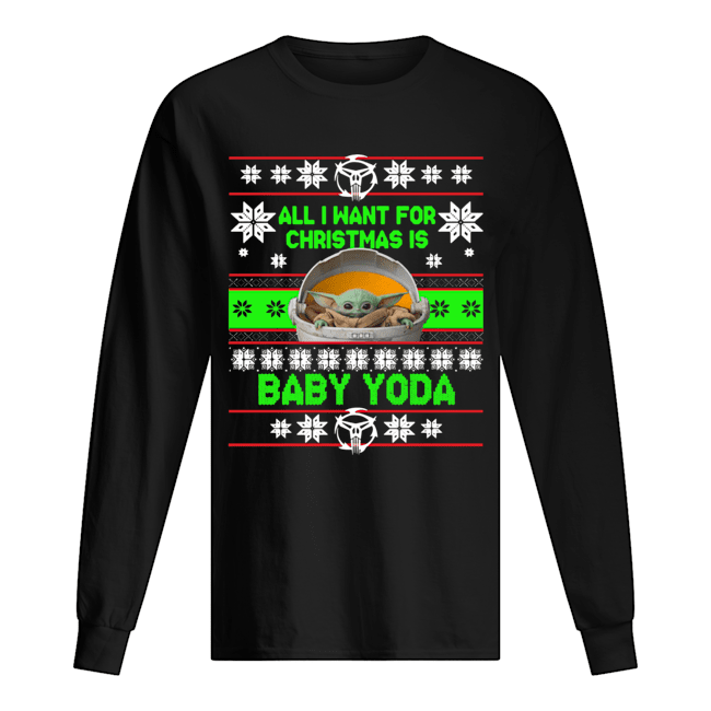 All I want for christmas is Baby Yoda Ugly Christmas shirt All I want for christmas is Baby Yoda Ugly Christmas shirt