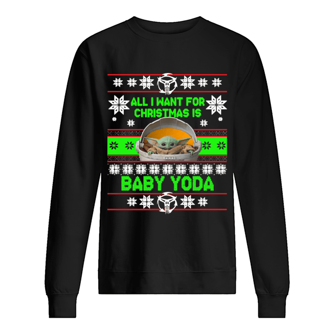 All I want for christmas is Baby Yoda Ugly Christmas shirt All I want for christmas is Baby Yoda Ugly Christmas shirt
