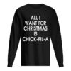 All I want for christmas is Chick Fil A shirt