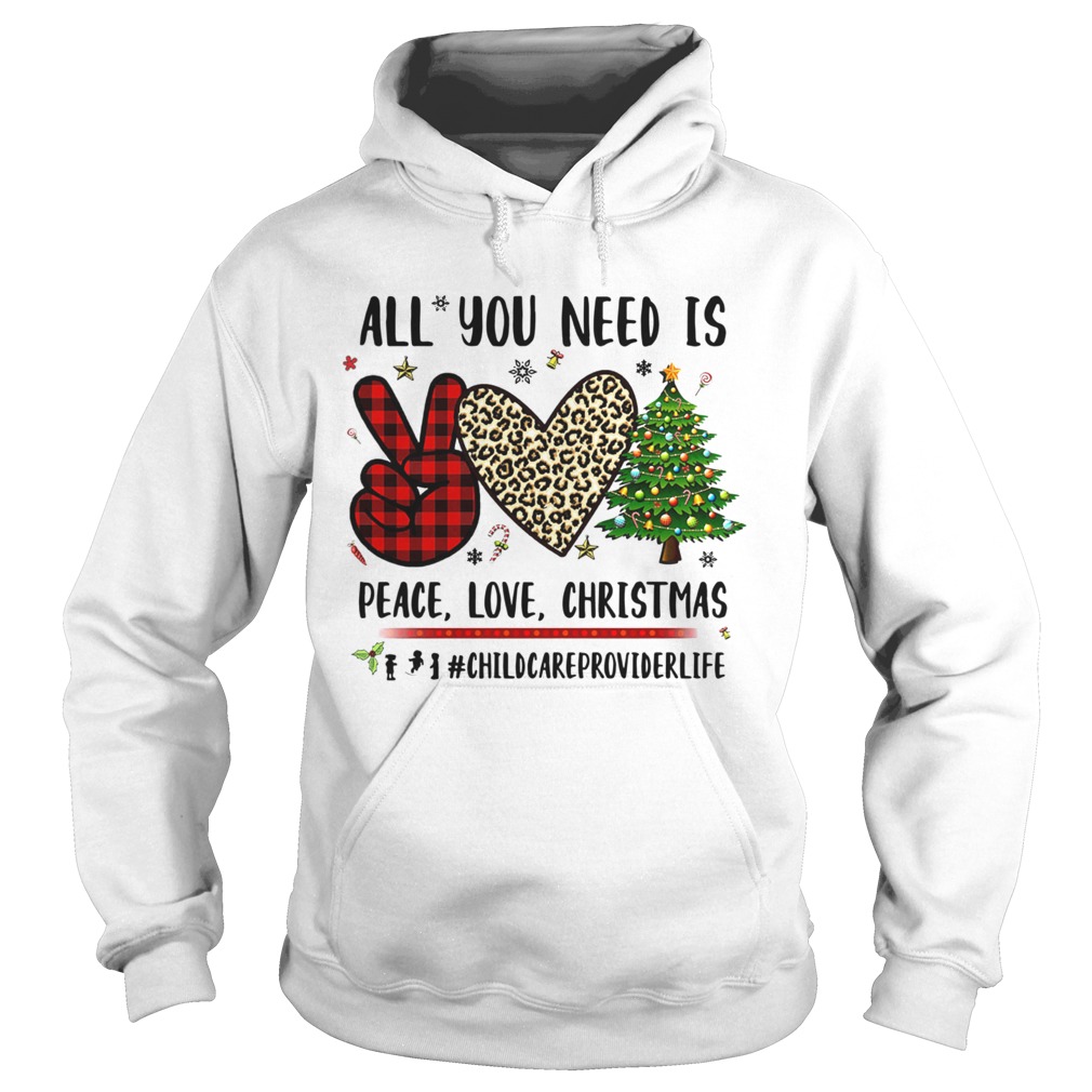 All You Need Is Peace Love Christmas Chidcareproviderlife shirt All You Need Is Peace Love Christmas Chidcareproviderlife shirt