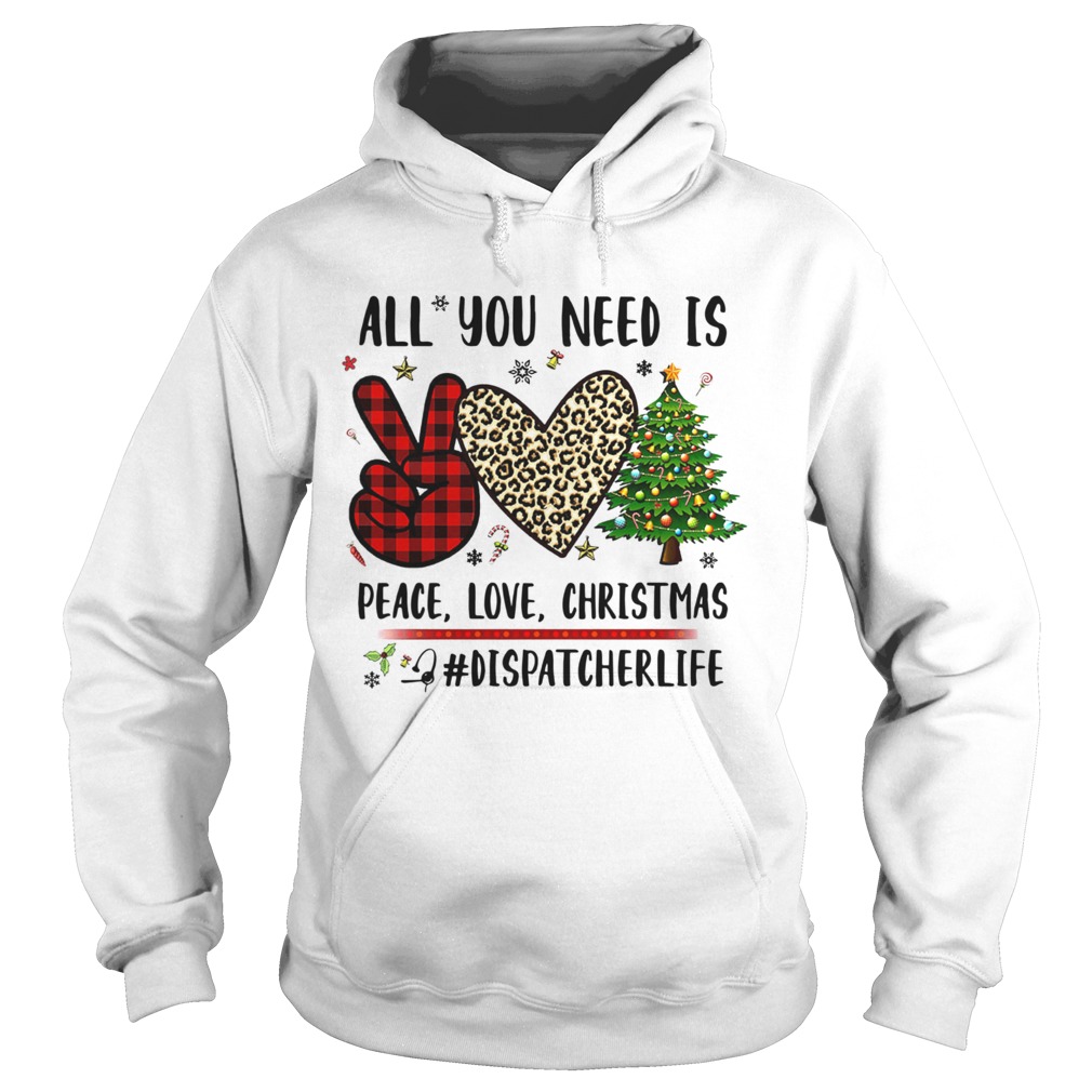 All You Need Is Peace Love Christmas Dispatcherlife shirt All You Need Is Peace Love Christmas Dispatcherlife shirt