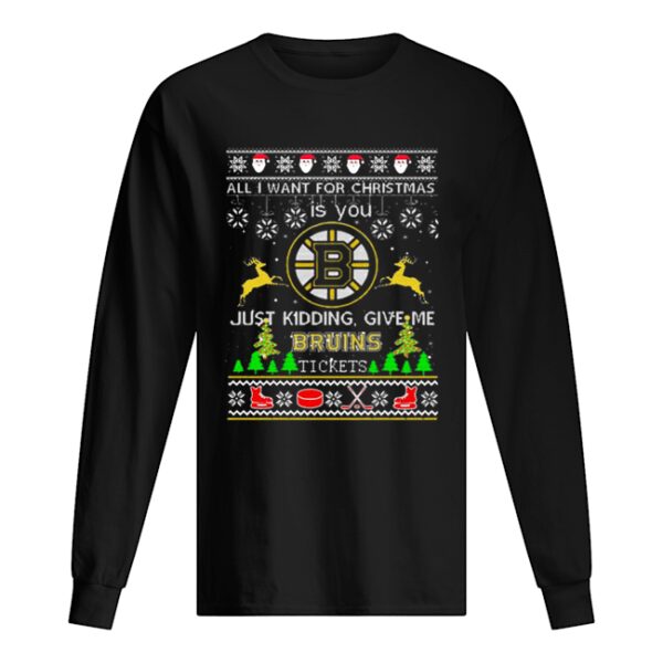All i want for Christmas is you give me Boston Bruins tickets shirt