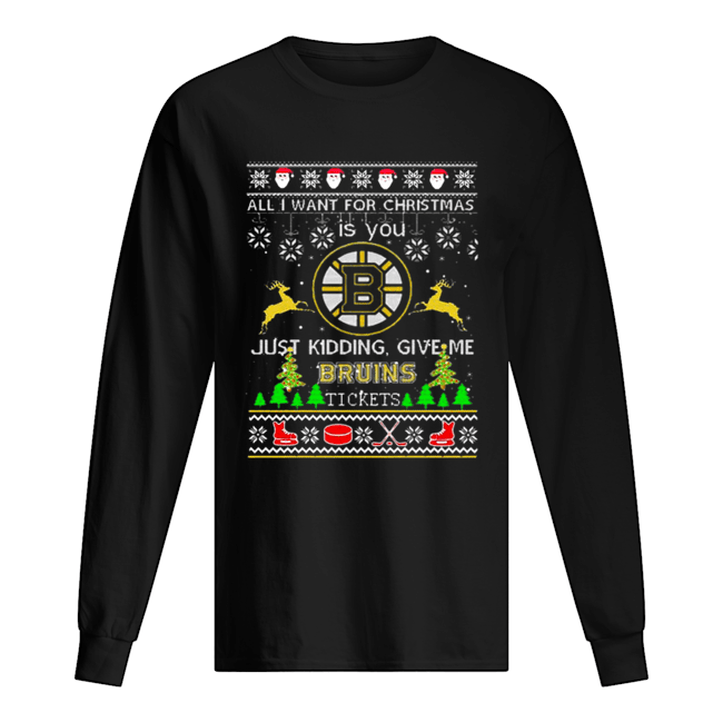 All i want for Christmas is you give me Boston Bruins tickets shirt All i want for Christmas is you give me Boston Bruins tickets shirt
