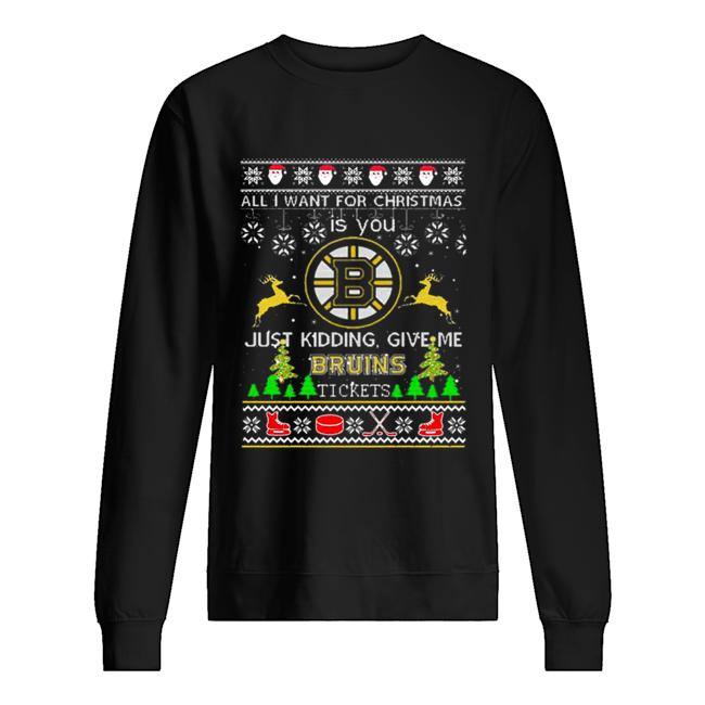 All i want for Christmas is you give me Boston Bruins tickets shirt All i want for Christmas is you give me Boston Bruins tickets shirt