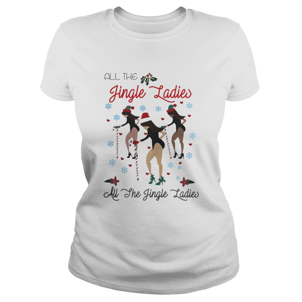 All the Jingle Ladies all the she Jingle Ladies Christmas shirt All the Jingle Ladies all the she Jingle Ladies Christmas shirt
