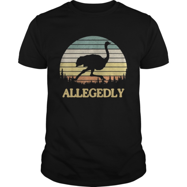 Allegedly Ostrich Retro Flightless Bird Lover shirt
