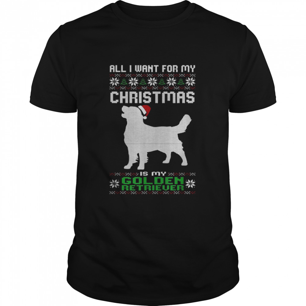 Alles was ich will fur mein Weihnachten Golden Retriever Hund hassliche Weihnachten Shirt Alles was ich will fur mein Weihnachten Golden Retriever Hund hassliche Weihnachten Shirt