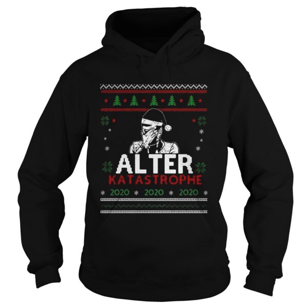 Alter Katastrophe Ugly Christmas shirt