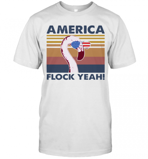America Flock Yeah Flamingo Vintage T-Shirt America Flock Yeah Flamingo Vintage T-Shirt
