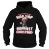And Were Gonna Have The Hap Hap Happiest Christmas shirt