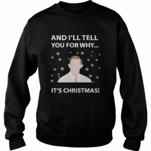 And ill tell you for why its christmas ugly shirt