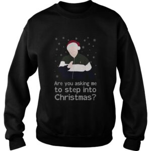 Are You Asking Me To Step Into Christmas shirt 3