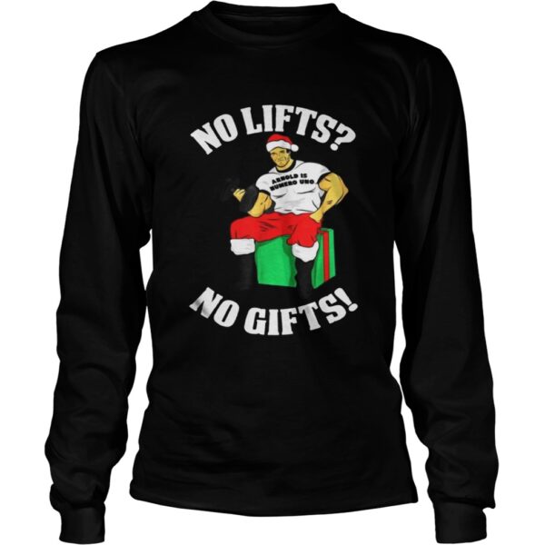 Arnold Is Numero Uno No Lifts No Gifts Christmas Shirt