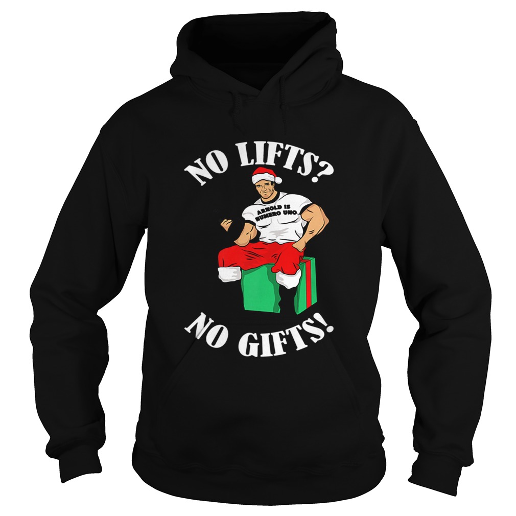 Arnold Numero Uno No lifts no gifts Christmas shirt Arnold Numero Uno No lifts no gifts Christmas shirt