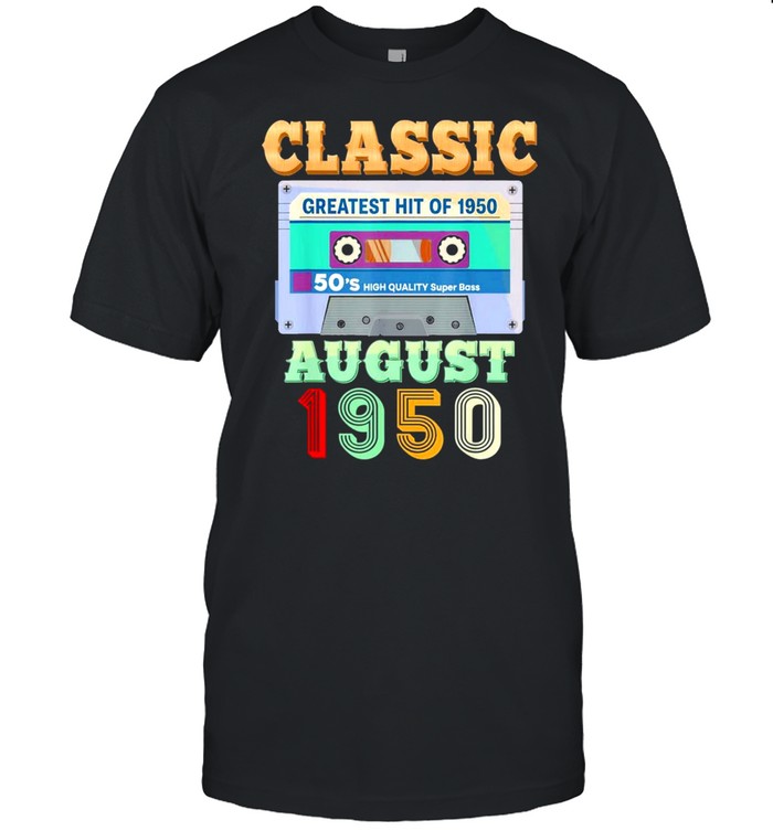 August 1950 71st birthday 71 years old cassette tape shirt August 1950 71st birthday 71 years old cassette tape shirt