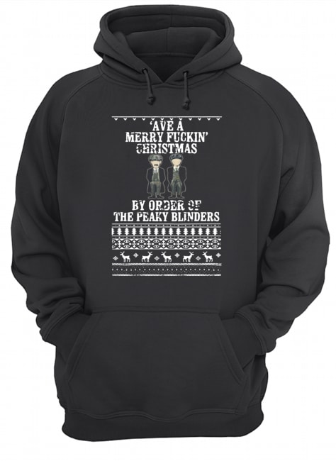 Ave A Merry Fuckin’ Christmas By Order Of The Peaky Blinders Ugly Christmas shirt Ave A Merry Fuckin’ Christmas By Order Of The Peaky Blinders Ugly Christmas shirt