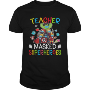 Avengers Teacher Of Masked Superheroes shirt
