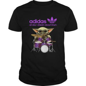 Baby Yoda Adidas all day I dream about Drum shirt