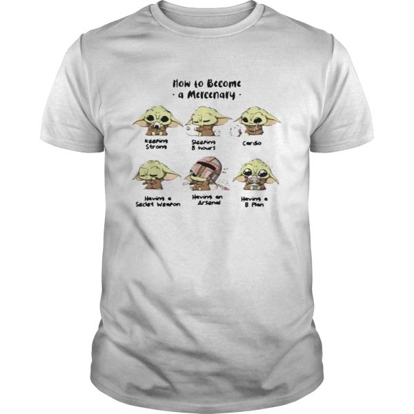 Baby Yoda How To Become A Mercenary shirt