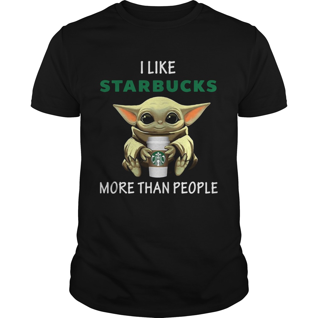 Baby Yoda I Like Starbucks More Than People shirt Baby Yoda I Like Starbucks More Than People shirt