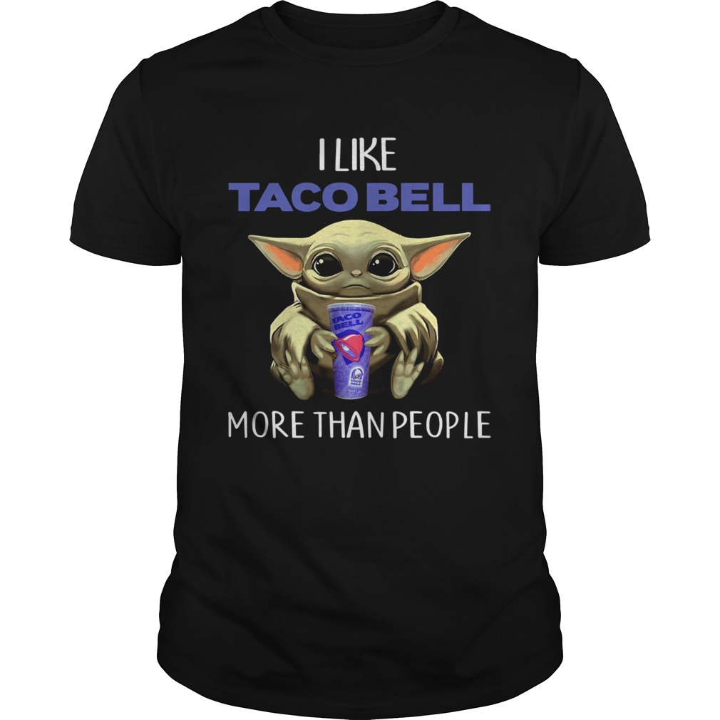 Baby Yoda I Like Taco Bell More Than People shirt Baby Yoda I Like Taco Bell More Than People shirt