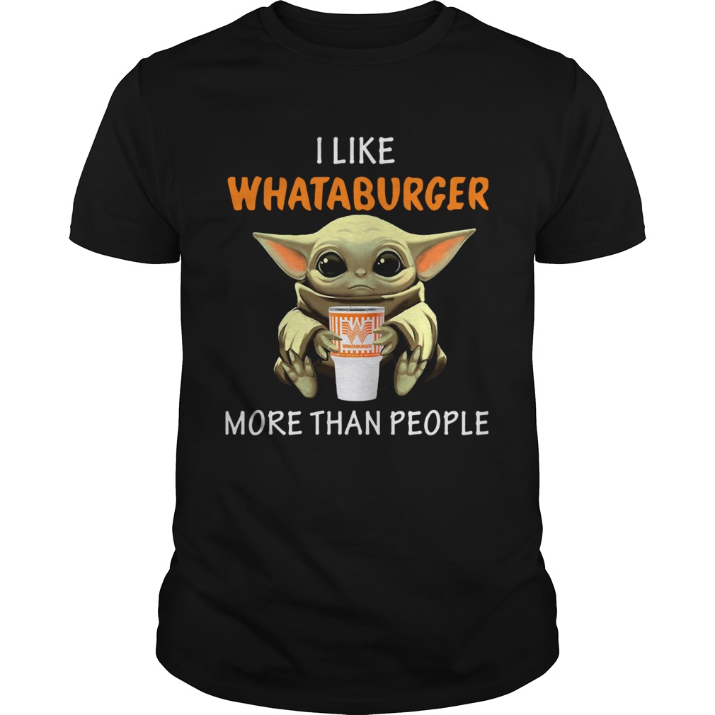 Baby Yoda I Like Whataburger More Than People shirt Baby Yoda I Like Whataburger More Than People shirt