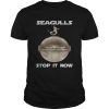 Baby Yoda Seagulls Stop It Now shirt
