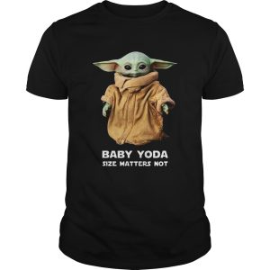 Baby Yoda Size matters not shirt