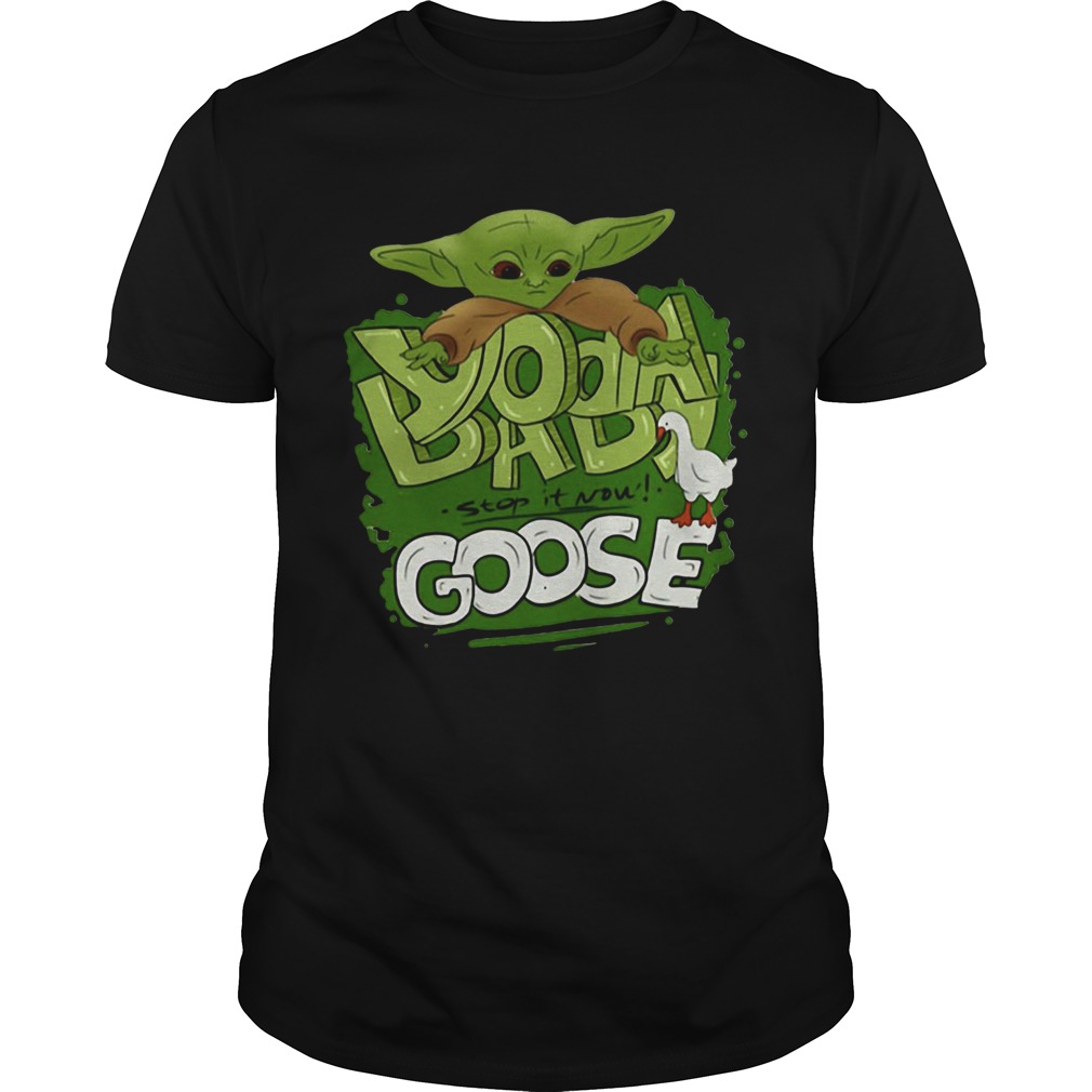 Baby Yoda Stop It Now Goose shirt Baby Yoda Stop It Now Goose shirt