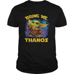 Baby Yoda bring me Thanos shirt