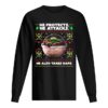 Baby Yoda he protects he attacks he also takes naps ugly christmas shirt