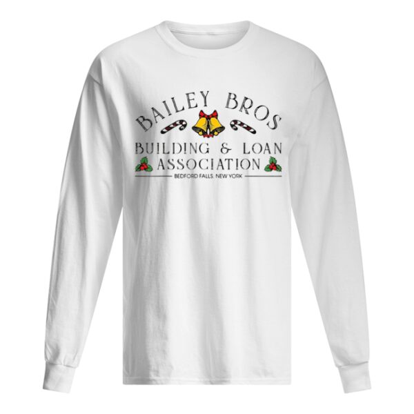 Bailey Bros Building &amp Loan Association Bedford Falls New York shirt