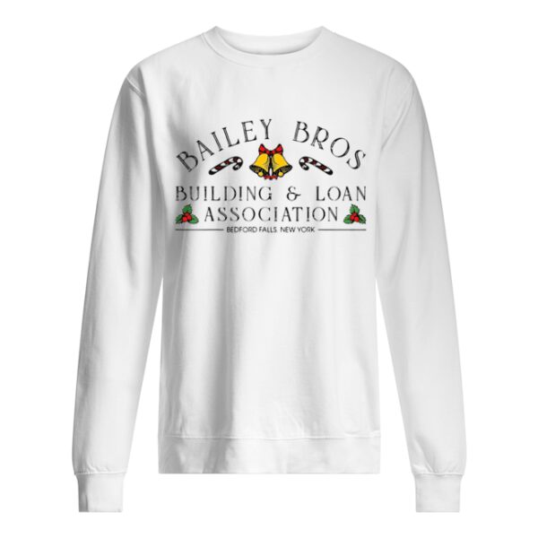 Bailey Bros Building &amp Loan Association Bedford Falls New York shirt