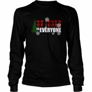 Be Kind To Everyone Christmas shirt