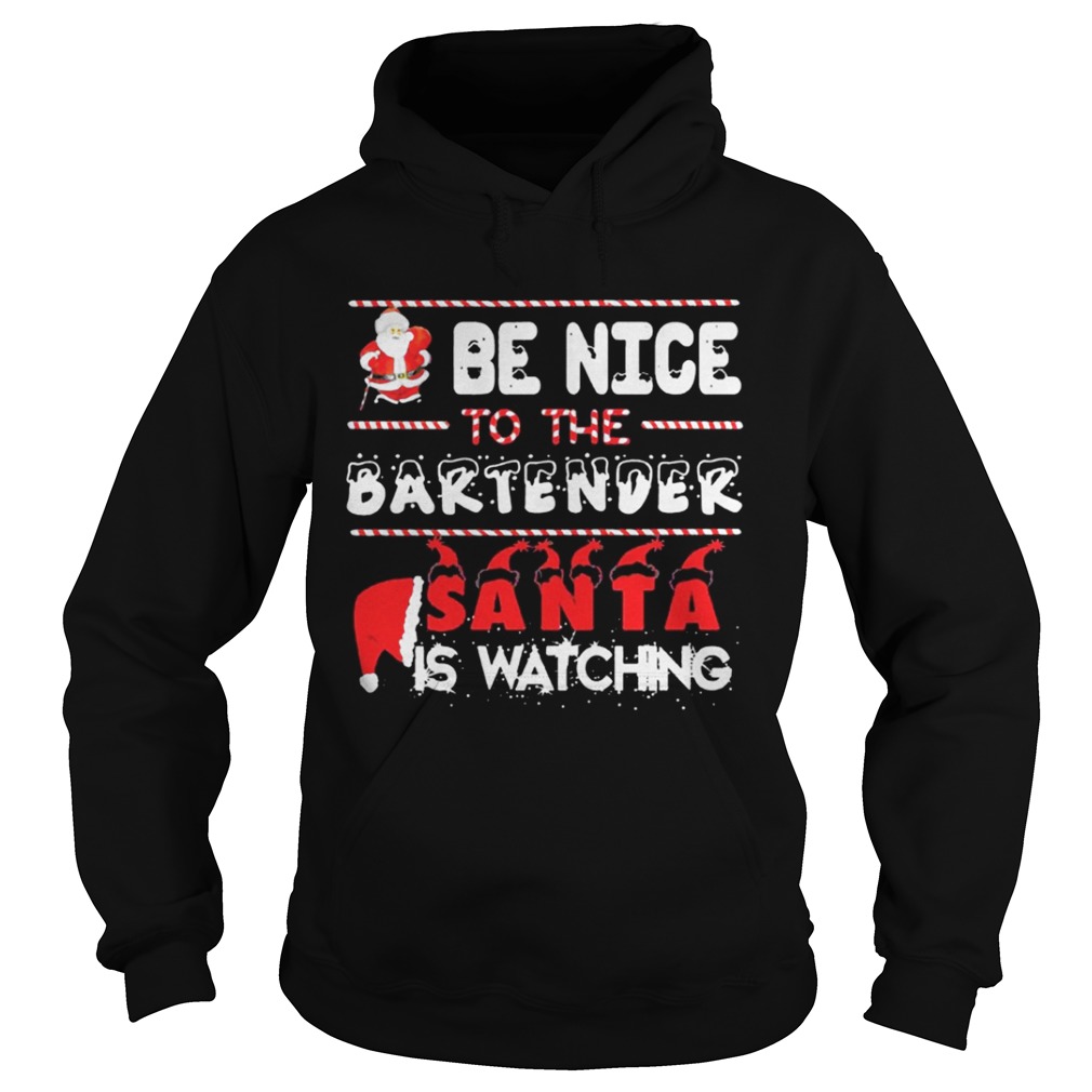Be nice to the Bartender Santa is watching Christmas sweater Be nice to the Bartender Santa is watching Christmas sweater