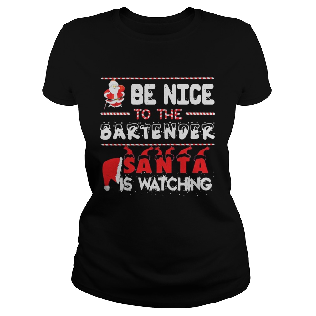 Be nice to the Bartender Santa is watching Christmas sweater Be nice to the Bartender Santa is watching Christmas sweater