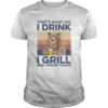 Bear Camping Thats What I Do Drink I Grill And I Know Things Vintage shirt